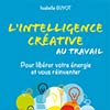 L&rsquo;intelligence cr&eacute;ative au travail de Isabelle Guyot